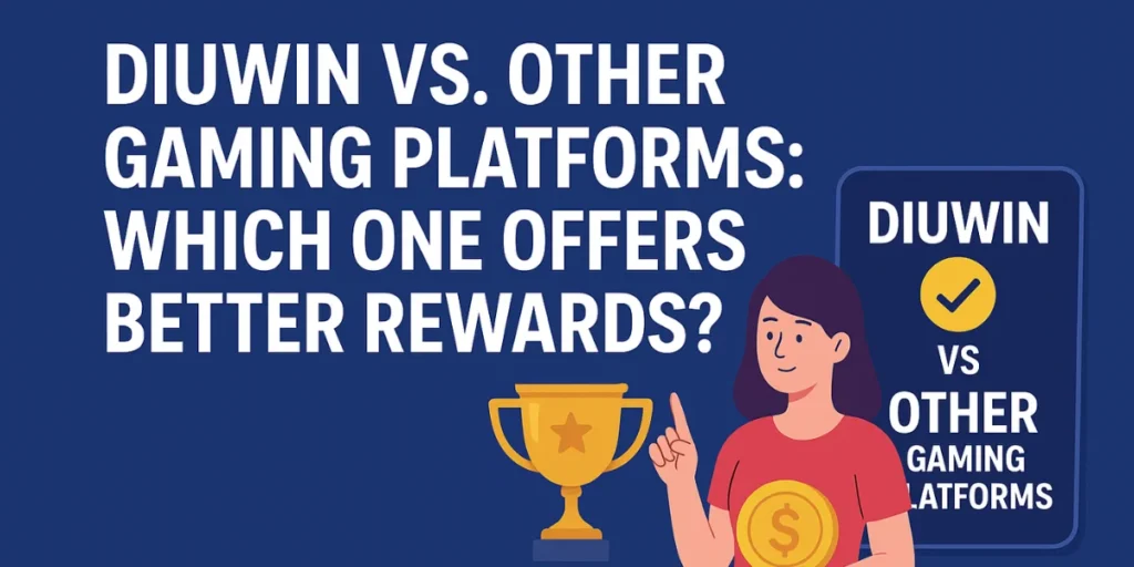 Diuwin vs. Other Gaming Platforms